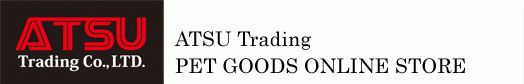 ペット用品専門商社のATSU.Trading通販サイト